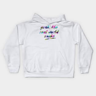 Yeah, the real world sucks (Stranger Things) Kids Hoodie